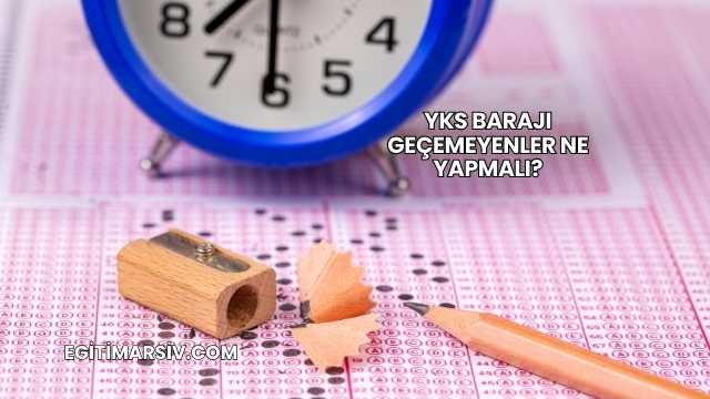 YKS Barajı Geçemeyenler Ne Yapmalı?