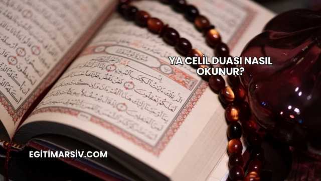 Ya Celil Duası Nasıl Okunur?