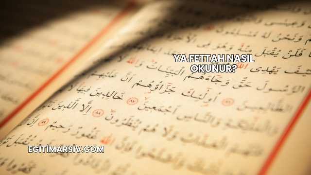 Ya Fettah Nasıl Okunur?