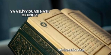 Ya Veliyy Duası Nasıl Okunur?