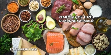 Yemeğim Çok Tuzlu Olmuş Ne Yapmalı?