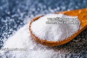 Yemeğin Tuzu Çok Olursa Ne Yapmalı?