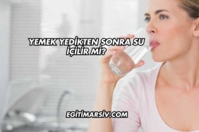 Yemek Yedikten Sonra Su İçilir mi?