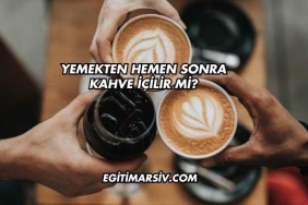 Yemekten Hemen Sonra Kahve İçilir mi?