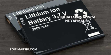 Yeni Batarya Alınca Ne Yapmalı?