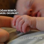 Yeni Doğan Bebeğe Kamet Nasıl Okunur?