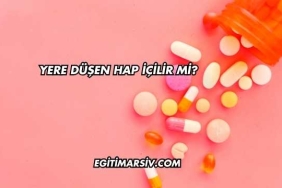Yere Düşen Hap İçilir mi?