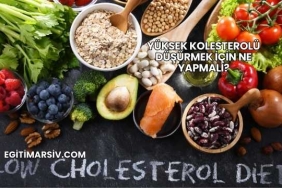 Yüksek Kolesterolü Düşürmek İçin Ne Yapmalı?