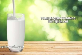 Yumurtanın Yanında Süt İçilir mi?