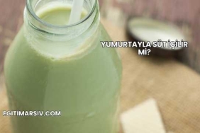 Yumurtayla Süt İçilir mi?