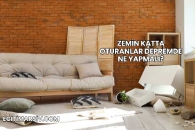 Zemin Katta Oturanlar Depremde Ne Yapmalı?