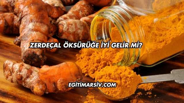 Zerdeçal Öksürüğe İyi Gelir mi?