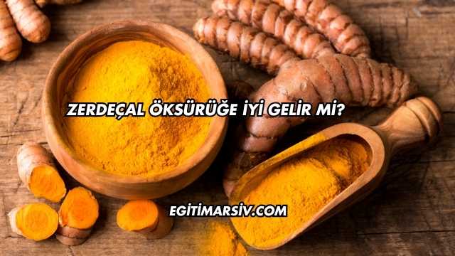 Zerdeçal Öksürüğe İyi Gelir mi?