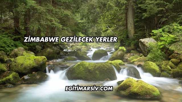 Zimbabwe Gezilecek Yerler