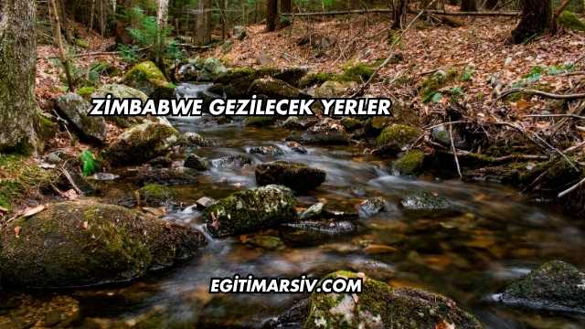 Zimbabwe Gezilecek Yerler