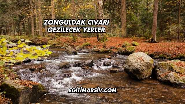 Zonguldak Cıvarı Gezilecek Yerler