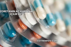 Zoretanin Aç Karnına İçilir mi?