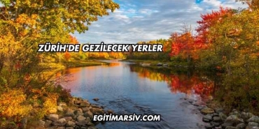 Zürih'de Gezilecek Yerler