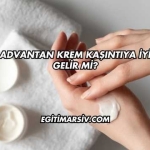 Advantan Krem Kaşıntıya İyi Gelir mi?
