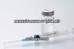 Enjeksiyonluk Su İçilir mi?