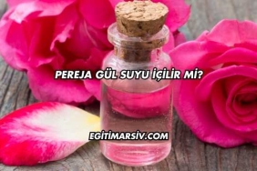 Pereja Gül Suyu İçilir mi?