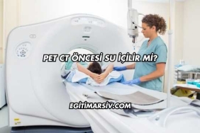 Pet CT Öncesi Su İçilir mi?