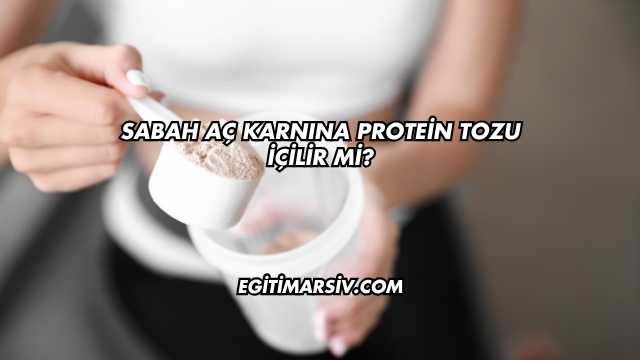 Sabah Aç Karnına Protein Tozu İçilir mi?