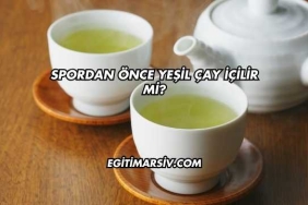 Spordan Önce Yeşil Çay İçilir mi?