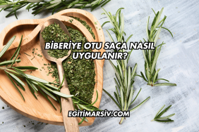 Biberiye Otu Saça Nasıl Uygulanır?