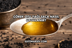 Çörek Otu Yağı Saça Nasıl Uygulanır?