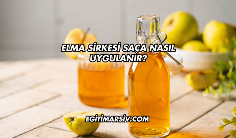 Elma Sirkesi Saça Nasıl Uygulanır?