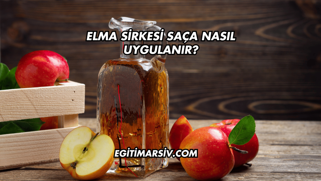 Elma Sirkesi Saça Nasıl Uygulanır?