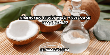Hindistan Cevizi Yağı Yüze Nasıl Uygulanır?