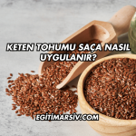 Keten Tohumu Saça Nasıl Uygulanır?