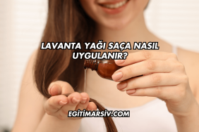 Lavanta Yağı Saça Nasıl Uygulanır?