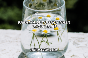 Papatya Suyu Saça Nasıl Uygulanır?