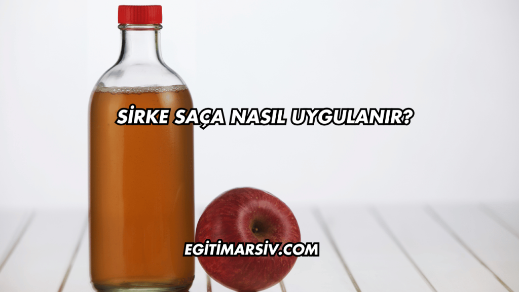 Sirke Saça Nasıl Uygulanır?