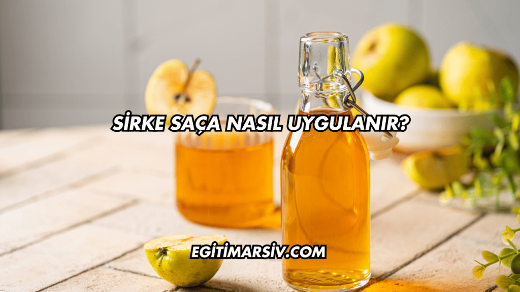Sirke Saça Nasıl Uygulanır?