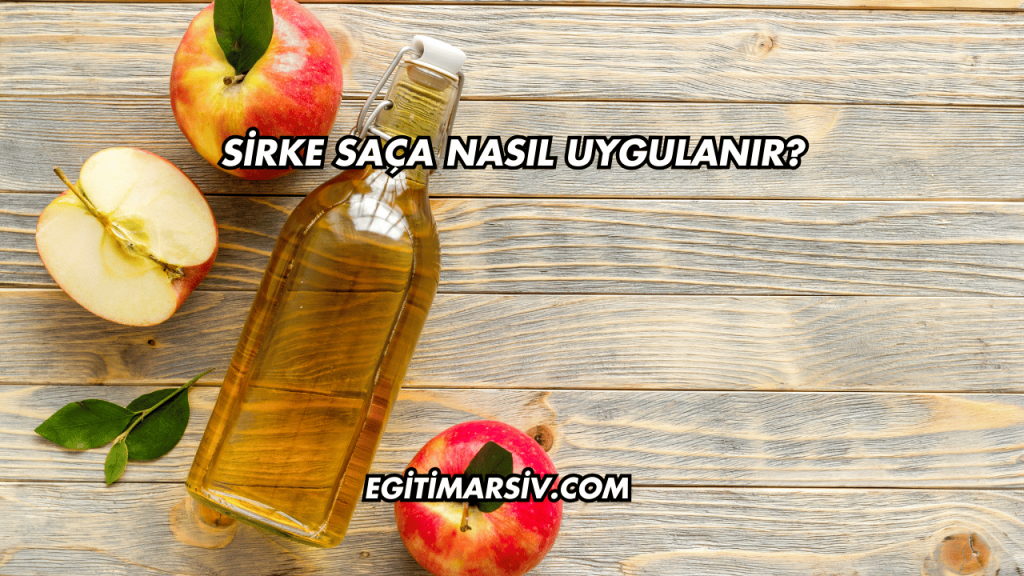 Sirke Saça Nasıl Uygulanır?