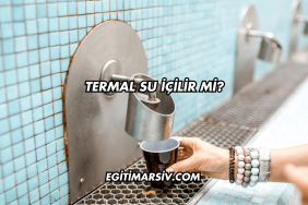 Termal Su İçilir mi?