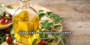 Jojoba Yağı Saça Nasıl Uygulanır?