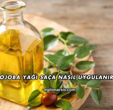 Jojoba Yağı Saça Nasıl Uygulanır?