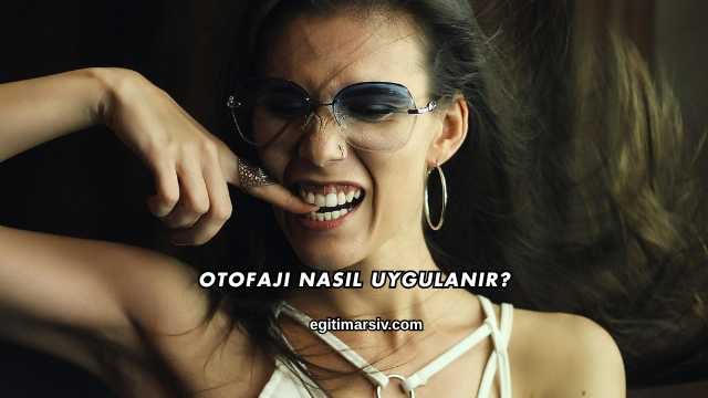 Otofaji Nasıl Uygulanır?