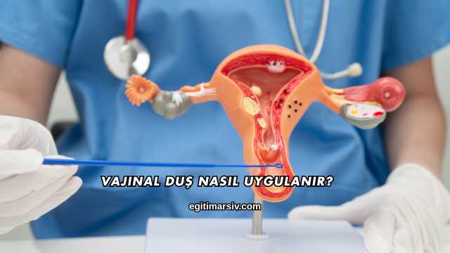 Vajinal Duş Nasıl Uygulanır?