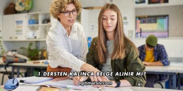 1 Dersten Kalınca Belge Alınır mı?