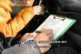 16 Yaşında Ehliyet Alınır mı?