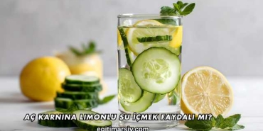 Aç Karnına Limonlu Su İçmek Faydalı mı?