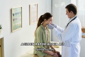 Acilden Rapor Alınır mı?