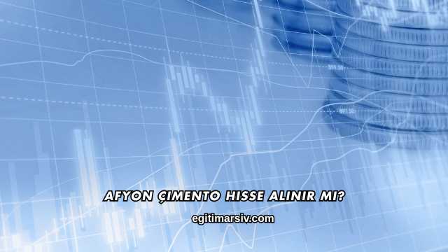 Afyon Çimento Hisse Alınır mı?