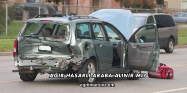 Ağır Hasarlı Araba Alınır mı?